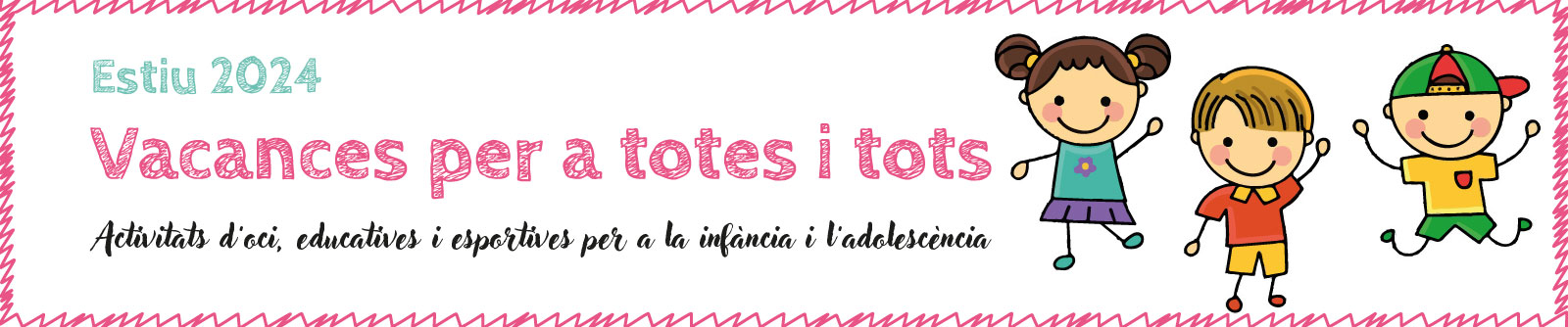 Vacances per a totes i tots · Estiu 2024